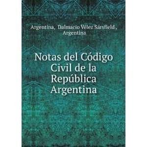   Argentina Dalmacio VÃ©lez SÃ¡rsfield , Argentina Argentina Books