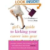 the girl s guide to kicking your career into gear valuable lessons 