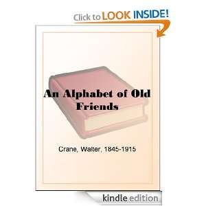 An Alphabet of Old Friends Walter Crane  Kindle Store