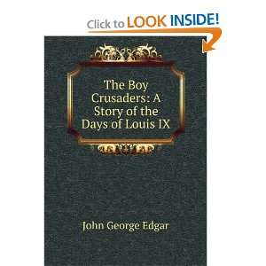   Crusaders A Story of the Days of Louis IX John George Edgar Books