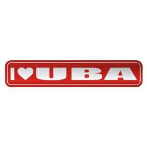   I LOVE UBA  STREET SIGN NAME