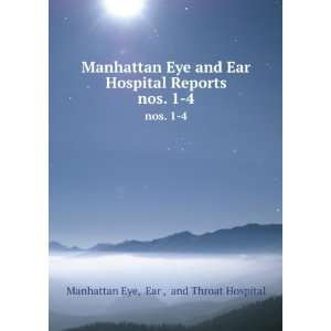  Manhattan Eye and Ear Hospital Reports. nos. 1 4 Ear 