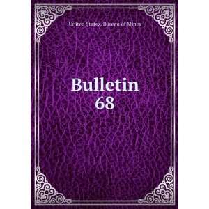  Bulletin. 68 United States. Bureau of Mines Books