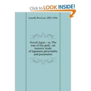 Occult Japan or, the Way of the Gods an Esoteric Study of Japanese 