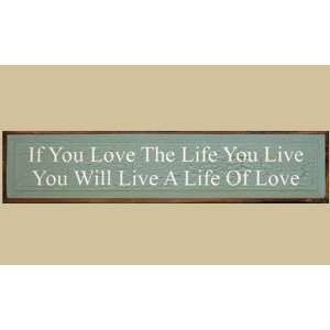  SaltBox Gifts I836IYL If You love The Life you Live You 