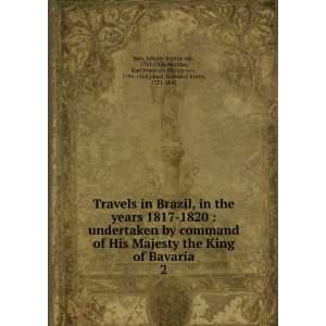  Travels in Brazil, in the years 1817 1820  undertaken by 