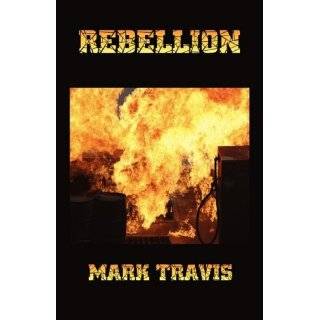 Rebellion by Mark Travis (Feb 16, 2009)