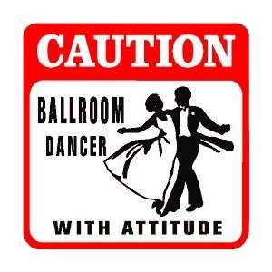  CAUTION BALLROOM DANCER dance fun sign