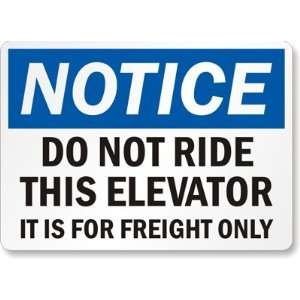  Do Not Ride this Elevator It is for Freight Only Laminated 