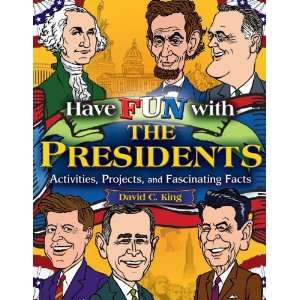  Have Fun with the Presidents Activities, Projects, and 