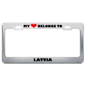 My Heart Belongs To Latvia Country Flag Metal License Plate Frame 