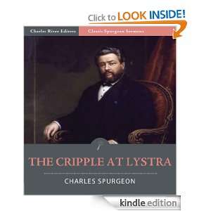 Classic Spurgeon Sermons The Cripple at Lystra (Illustrated) Charles 