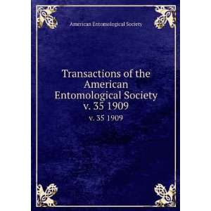   American Entomological Society. v. 35 1909 American Entomological