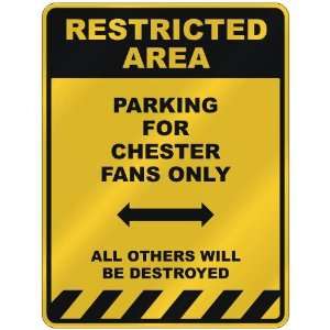  RESTRICTED AREA  PARKING FOR CHESTER FANS ONLY  PARKING 