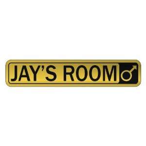   JAY S ROOM  STREET SIGN NAME