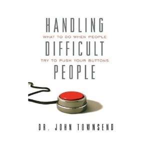  Handling Difficult People What to Do When People Try to 
