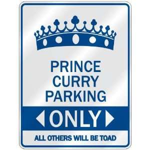  PRINCE CURRY PARKING ONLY  PARKING SIGN NAME