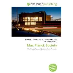  Max Planck Society (9786134136914) Books