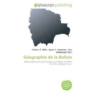  Géographie de la Bolivie (French Edition) (9786132686930 