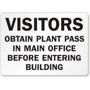  Obtain Plant Pass In Main Office Before Entering Building Aluminum 