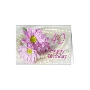  40th birthday flowers and pearls Card Toys & Games