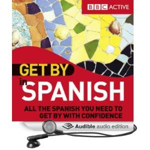  Get By in Spanish (Audible Audio Edition) BBC Active 