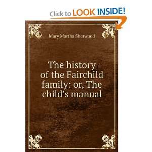  The History of the Fairchild Family Or, the Childs 