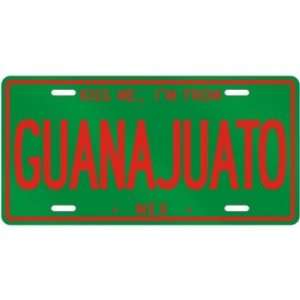 NEW  KISS ME , I AM FROM GUANAJUATO  MEXICO LICENSE PLATE SIGN CITY 