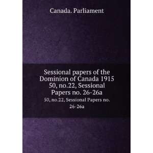  Sessional papers of the Dominion of Canada 1915. 50, no.22 