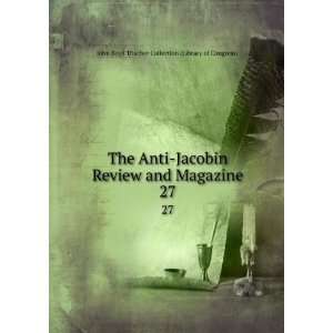  The Anti Jacobin Review and Magazine. 27 John Boyd 