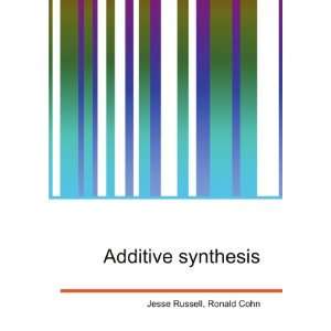  Additive synthesis Ronald Cohn Jesse Russell Books