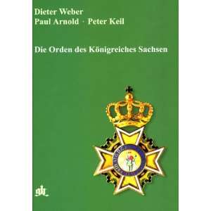  Orden des Königreichs Sachsen  Dieter Weber, Paul Arnold 
