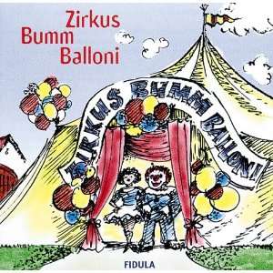 Zirkus Bumm Balloni. Klassische und neue Zirkusmusiken und  lieder 