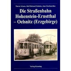 Die Straßenbahn Hohenstein Ernstthal   Oelsnitz (Erzgebirge)  