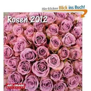 Rosen 2012 Broschürenkalender  Roswitha Marx Bücher