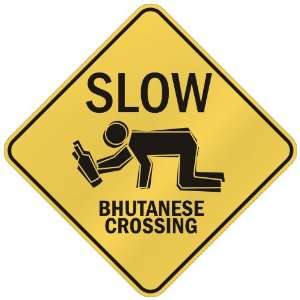   SLOW  BHUTANESE CROSSING  BHUTAN