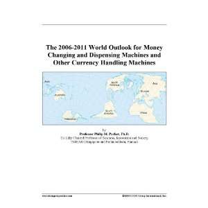 The 2006 2011 World Outlook for Money Changing and Dispensing Machines 