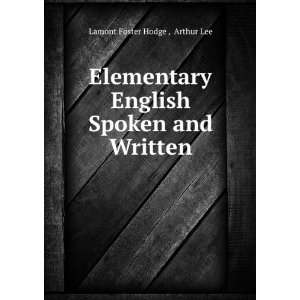  Elementary English Spoken and Written Arthur Lee Lamont 