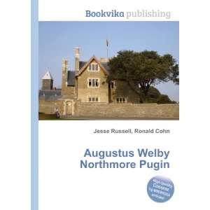  Augustus Welby Northmore Pugin Ronald Cohn Jesse Russell 