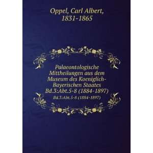   Staates. Bd.3Abt.5 8 (1884 1897) Carl Albert, 1831 1865 Oppel Books