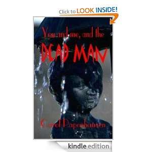 You and Me and the Dead Man Carol Papenhausen  Kindle 