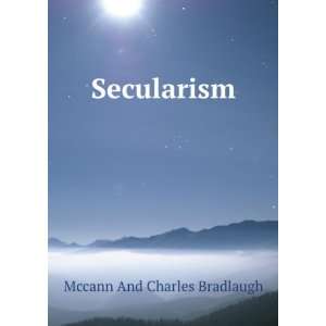  Secularism Mccann And Charles Bradlaugh Books