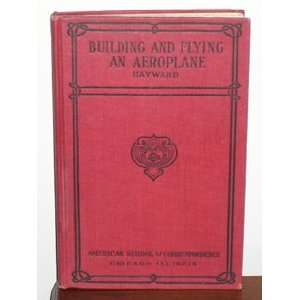  Building and Flying an Aeroplane Charles B Hayward Books