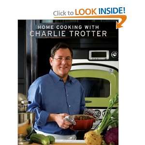  Home Cooking with Charlie Trotter (Gourmet Cook Book Club 