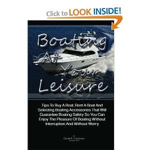 Boating At Your Leisure Tips To Buy A Boat, Rent A Boat 