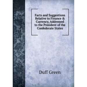   to the President of the Confederate States Duff Green Books