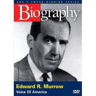 Biography   Edward R. Murrow Voice of America by Edward R. Murrow 
