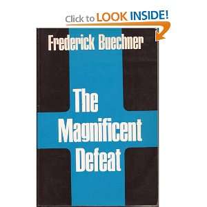  The Magnificent Defeat (9780816420452) Frederick Buechner Books