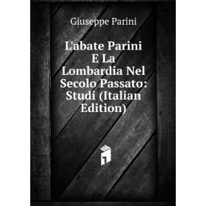   Nel Secolo Passato Studi (Italian Edition) Giuseppe Parini Books