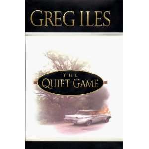  The Quiet Game By Greg Iles  Author  Books